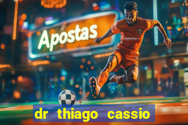 dr thiago cassio santos walmsley de lucena